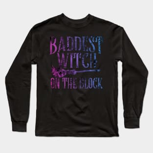 Baddest Witch on the Block - Pagan Witchcraft - Halloween Spooky Long Sleeve T-Shirt